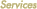 Services